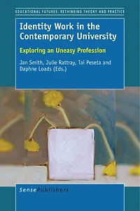 Identity Work the Contemporary University: Exploring an Uneasy Profession
