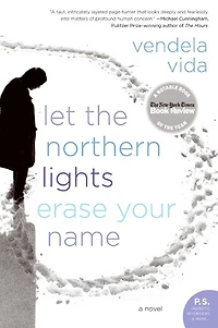 Let the Northern Lights Erase Your Name: A Novel
