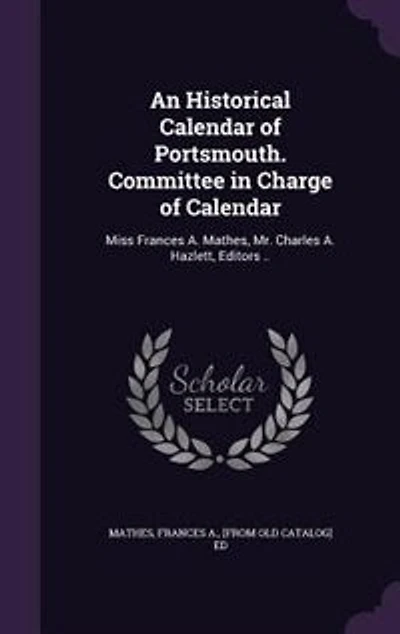 An Historical Calendar of Portsmouth. Committee Charge