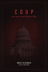 Coup: How America was Stolen in 2020
