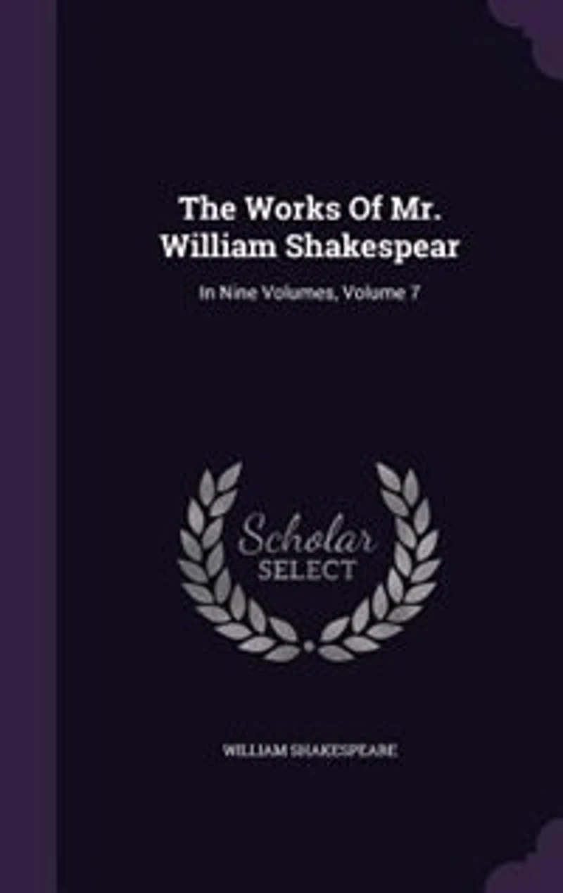 The Works Of Mr. William Shakespear: Nine Volumes, Volume 7