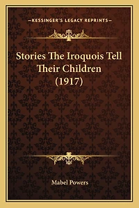 Stories The Iroquois Tell Their Children (1917)