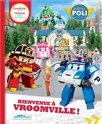 Robocar Poli. Bienvenue a Vroomville!: cherche et trouve pour tout-petits