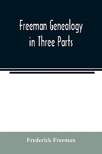 Freeman genealogy in three parts