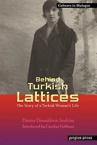 Behind Turkish Lattices, the Story of a Woman's Life (Classic Reprint)