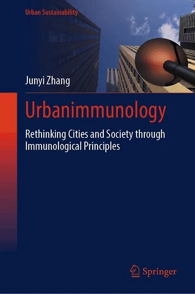 Urbanimmunology: Rethinking Cities and Society through Immunological Principles