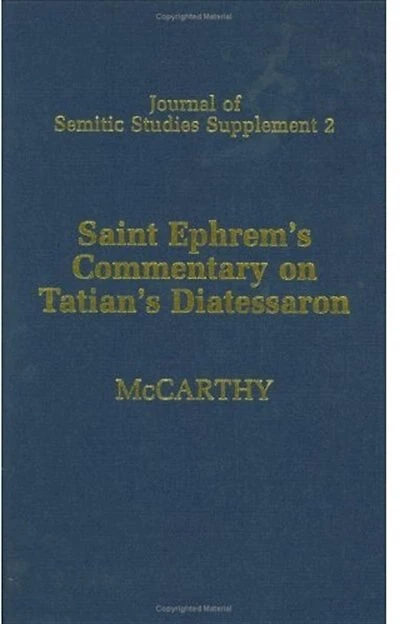 Saint Ephrem's Commentary on Tatian's Diatessaron: An English Translation of Chester Beatty Syriac MS 709 with Introduction and Notes