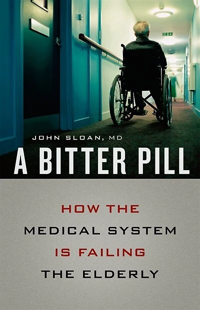 A Bitter Pill: How the Medical System Is Failing the Elderly