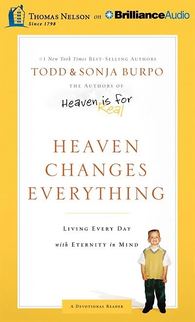 Heaven Changes Everything: Living Every Day with Eternity in Mind