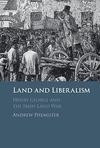 Land and Liberalism: Henry George the Irish War