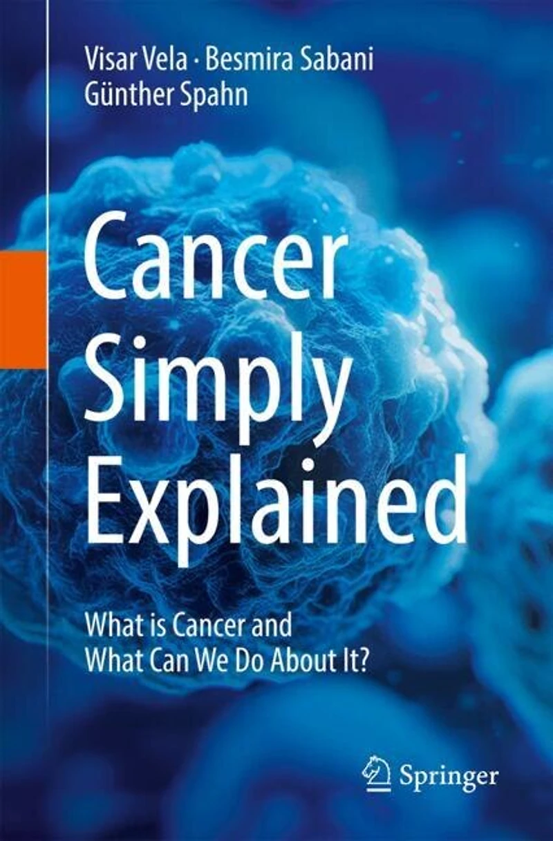 cancer Simply Explained: what is and can we do about it?