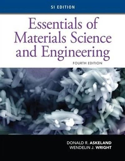 Essentials Of Materials Science And Engineering, Si Edition