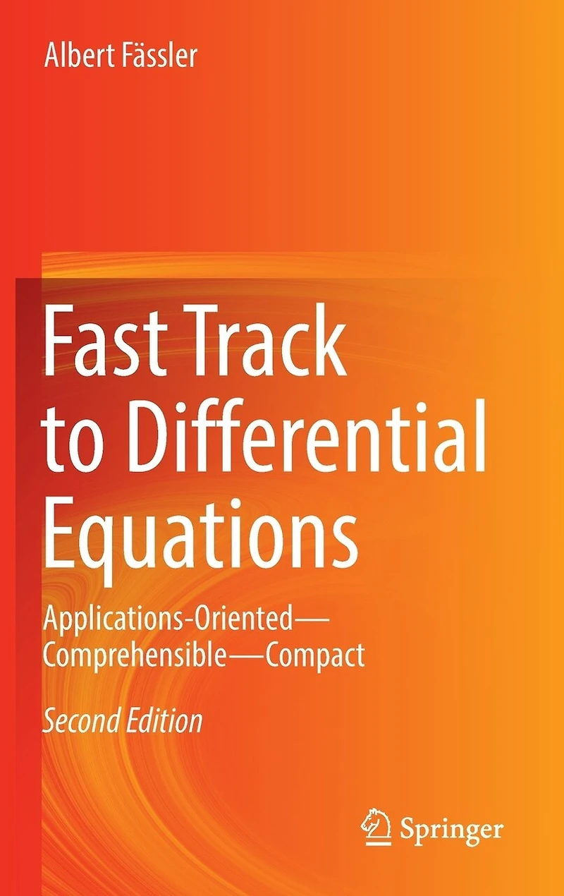 Fast Track to Differential Equations: Applications-Oriented-Comprehensible-Compact