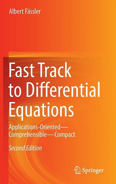 Fast Track to Differential Equations: Applications-Oriented-Comprehensible-Compact