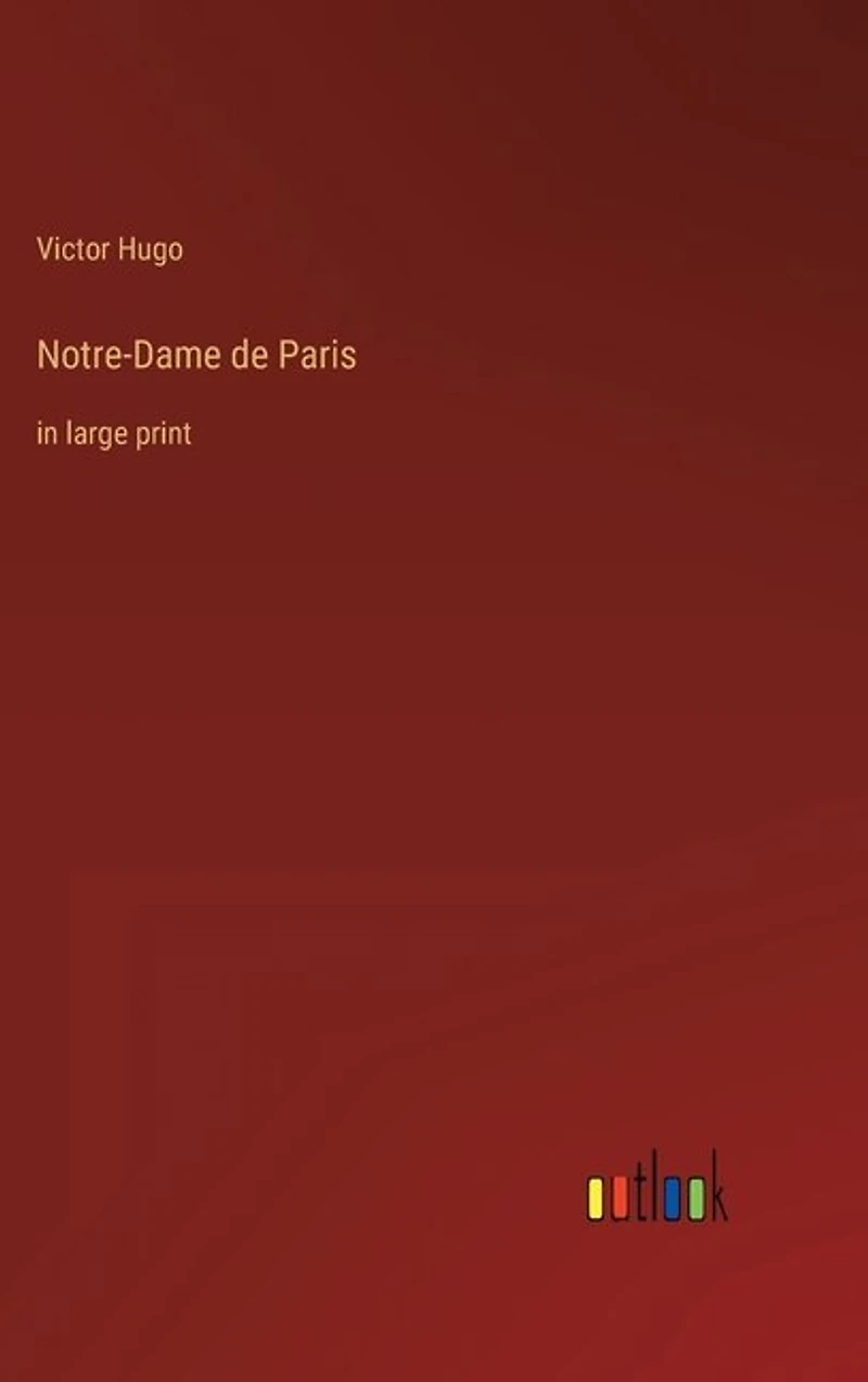 Notre-Dame de Paris: in large print