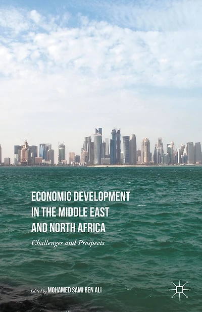 Economic Development in the Middle East and North Africa: Challenges and Prospects
