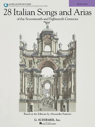 28 Italian Songs & Arias Of The 17th & 18th Centuries: Based On The Editions By Alessandro Parisotti High Voice, Book With Online Audio
