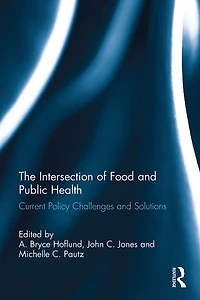 The Intersection of Food and Public Health: Current Policy Challenges Solutions