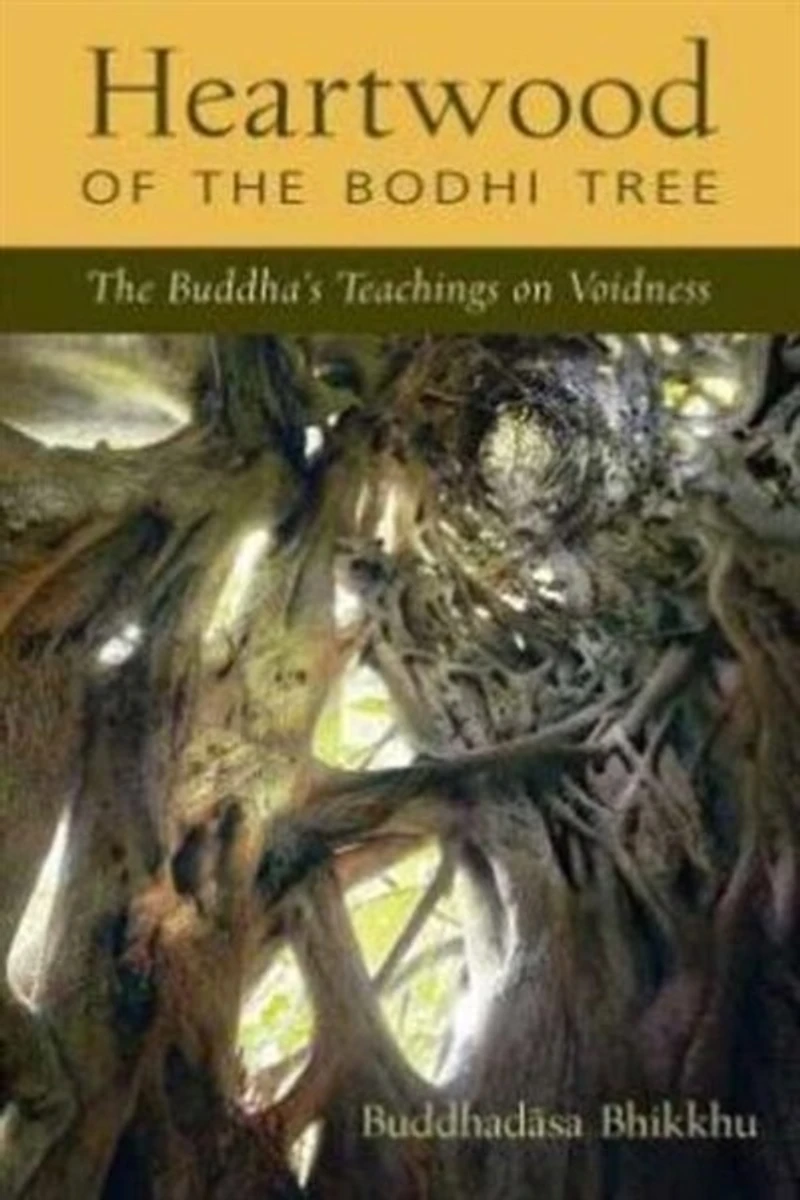 Heartwood of The Bodhi Tree: Buddha's Teaching on Voidness