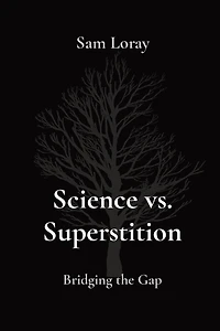 Science vs. Superstition: Bridging the Gap