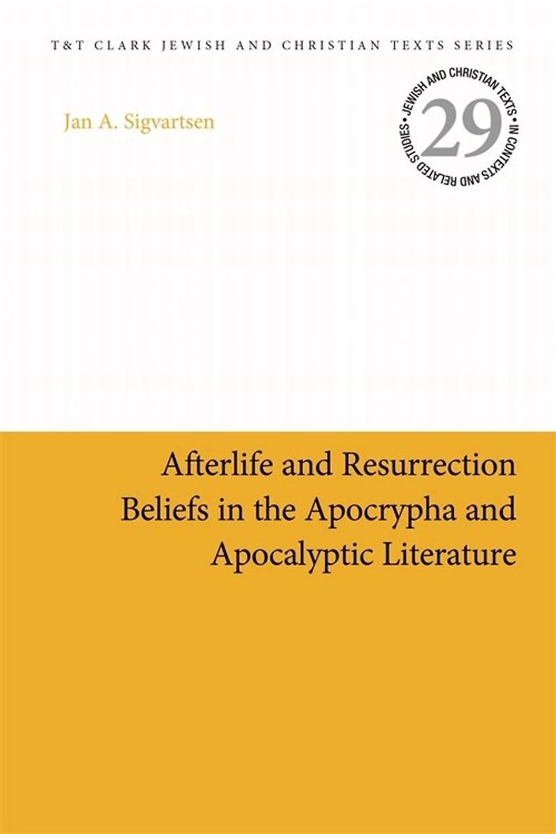 Afterlife and Resurrection Beliefs the Apocrypha Apocalyptic Literature
