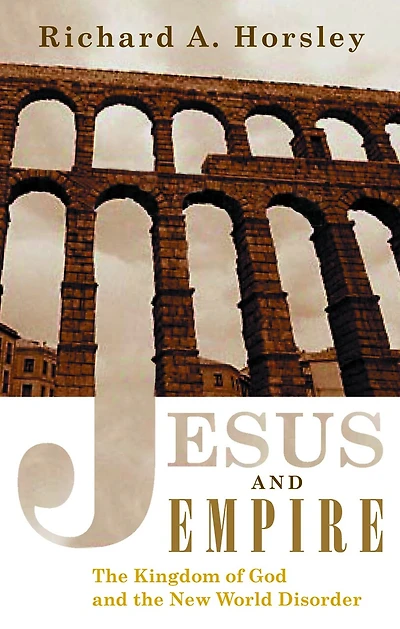 Jesus and Empire: The Kingdom of God and the New World Disorder