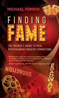 Finding Fame: The Insider's Guide to Real Entertainment Industry Connection