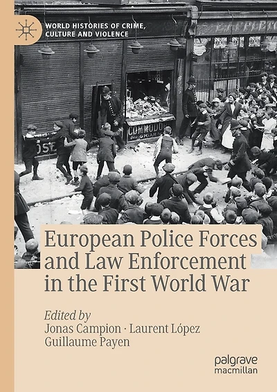 European Police Forces And Law Enforcement In The First World War