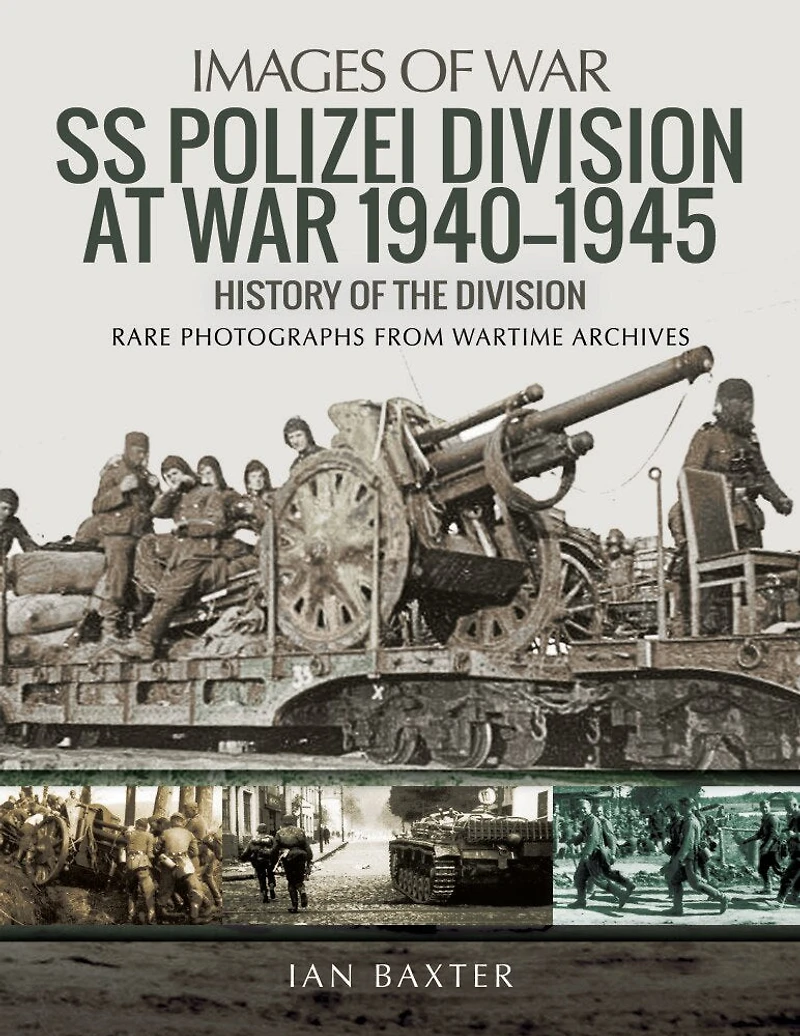Ss Polizei At War 1940-1945: A History Of The Division