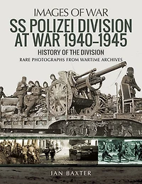 Ss Polizei At War 1940-1945: A History Of The Division