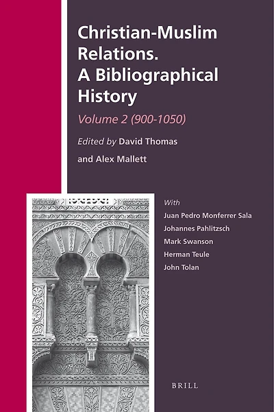 Christian-Muslim Relations. A Bibliographical History. Volume 2 (900-1050)