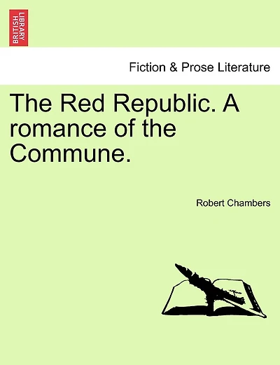 The Red Republic. A Romance Of The Commune.