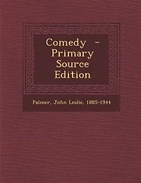 Comedy  - Primary Source Edition