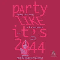 Party Like It's 2044: Finding the Funny Life and Death