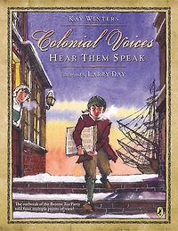 Colonial Voices: Hear Them Speak: The Outbreak Of Boston Tea Party Told From Multiple Points-of-view!
