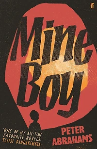 Mine Boy: One of my all-time favourite novels' (Tsitsi Dangarembga)