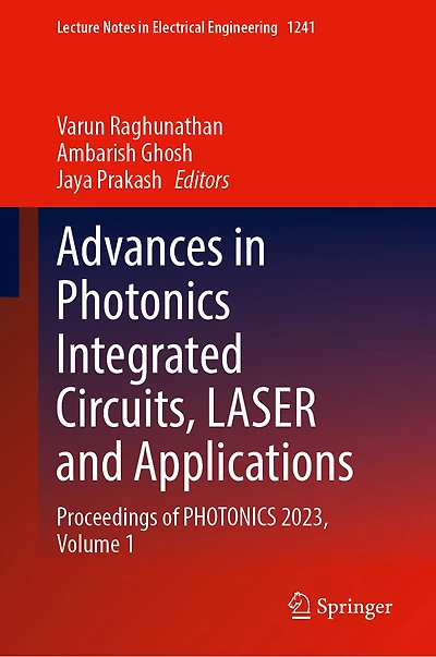 Advances PHOTONICS Integrated Circuits, LASER and Applications: Proceedings of 2023, Volume 1