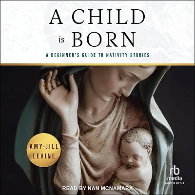 A Child Is Born: Beginner's Guide to Nativity Stories