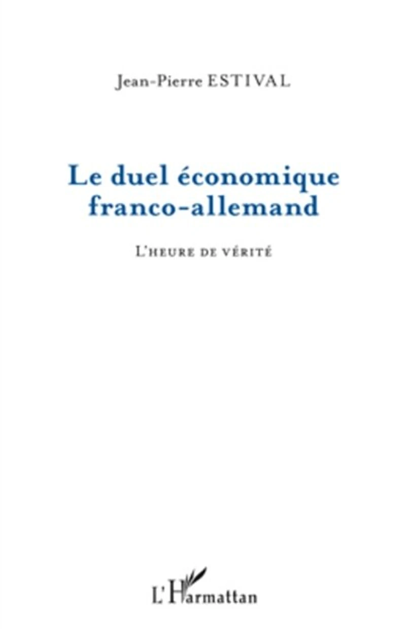 Le duel économique franco-allemand - l'heure de vérité