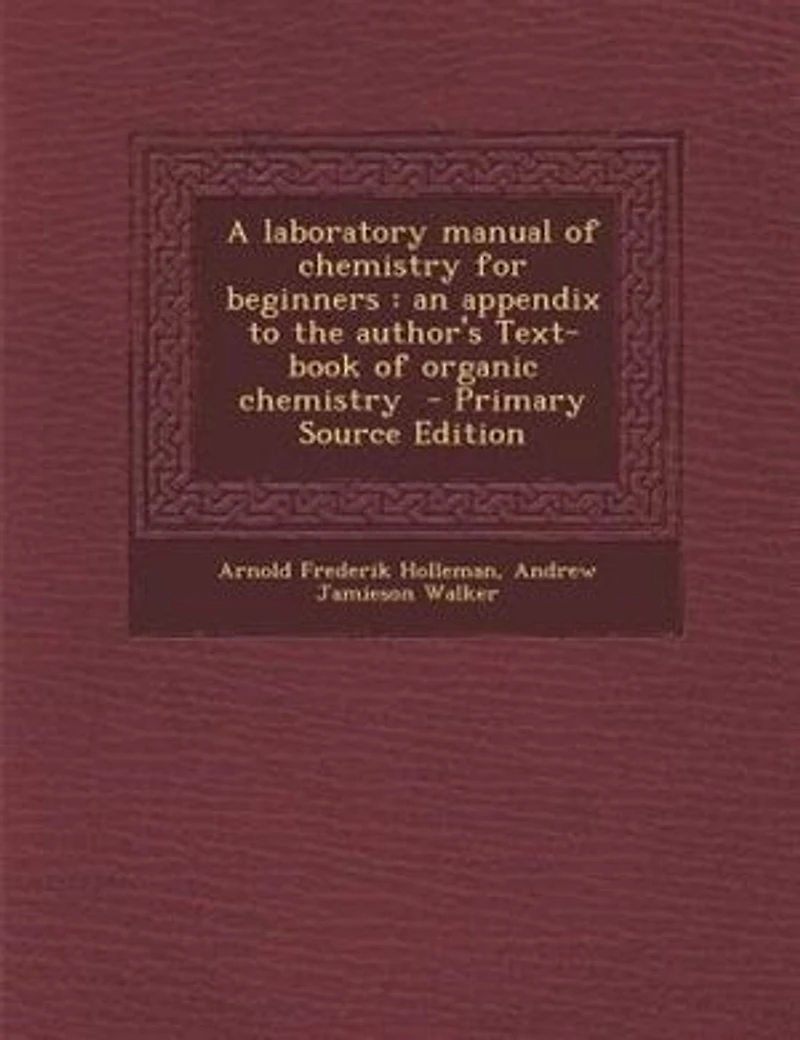 A laboratory manual of chemistry for beginners: an appendix to the author's Text-book of organic chemistry