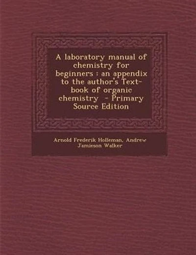 A laboratory manual of chemistry for beginners: an appendix to the author's Text-book of organic chemistry