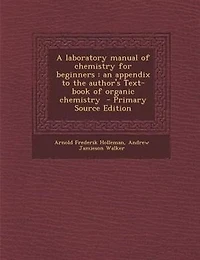 A laboratory manual of chemistry for beginners: an appendix to the author's Text-book of organic chemistry
