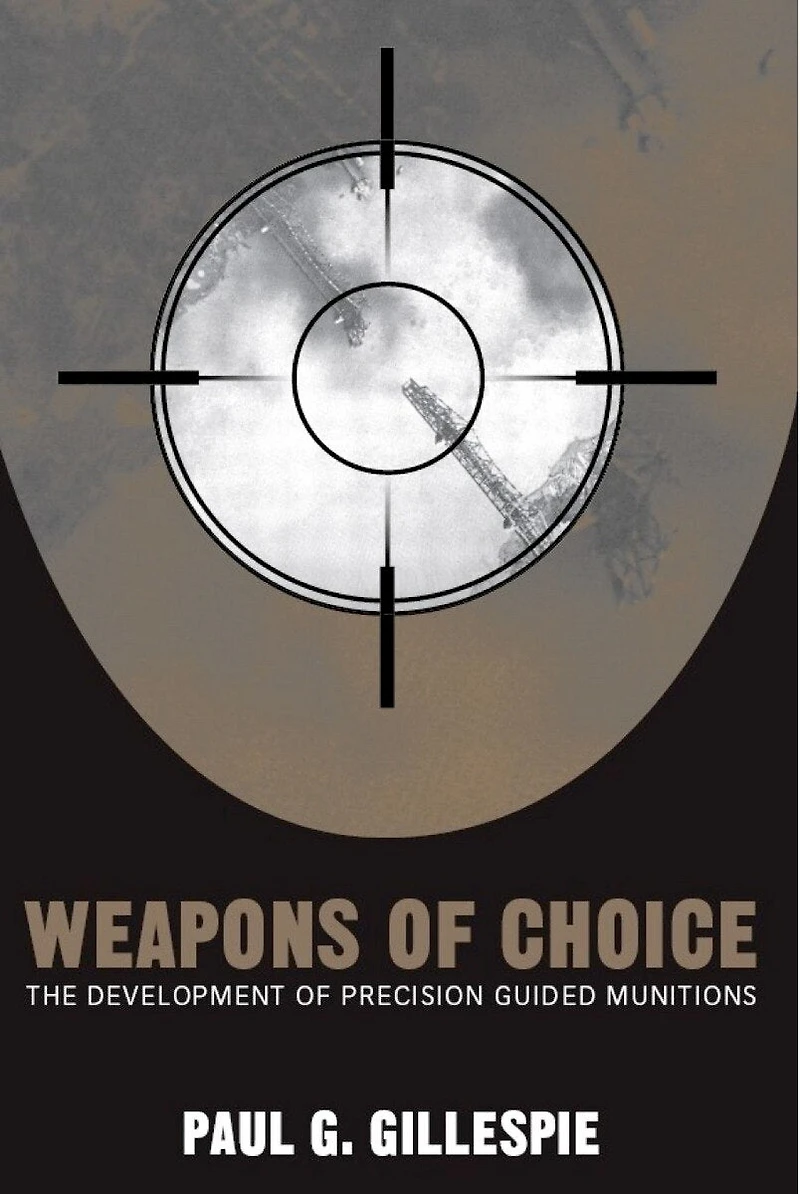 Weapons of Choice: The Development Precision Guided Munitions