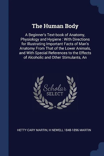 The Human Body: A Beginner's Text-book of Anatomy