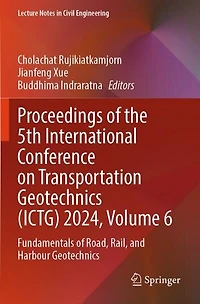 Proceedings of the 5th International Conference on Transportation Geotechnics (ICTG) 2024, Volume 6: Fundamentals of Road, Rail, and Harbour Geotechnics