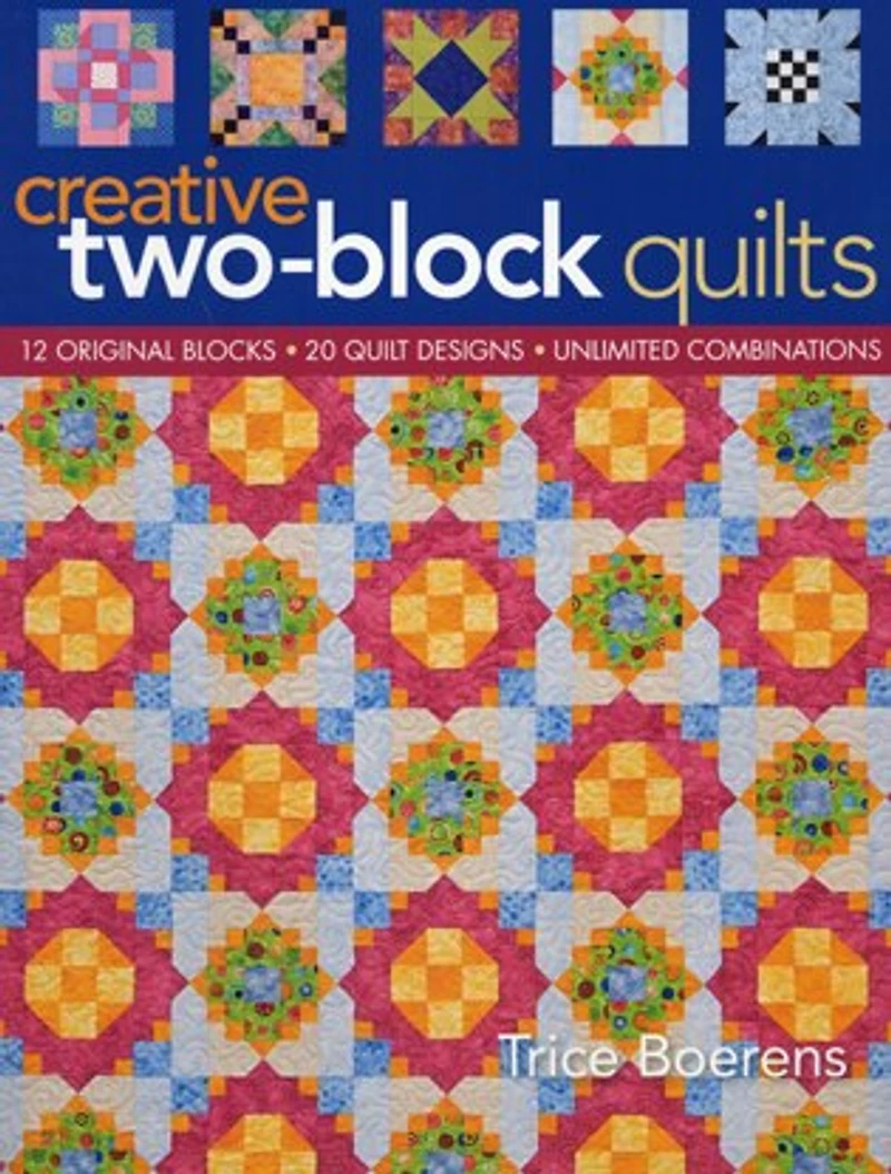 Creative Two Block Quilts