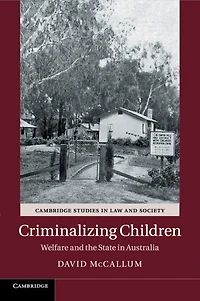 Criminalizing Children: Welfare And The State Australia