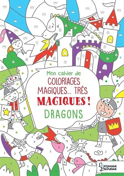 Mon cahier de coloriages magiques... très magiques !: dragons