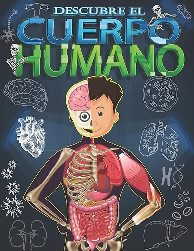 Descubre el cuerpo humano: Mira debajo de tu cuerpo libro para niños a partir de 5 años.