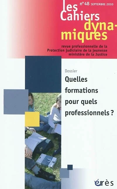 Cahiers dynamiques (Les), n°48. Quelles formations pour quels professionnels ?